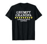 Grumpy Grandpa Approach With Caution Funny Grandads T-Shirt