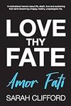 Love Thy Fate: Amor Fati