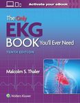 The Only EKG Book You'll Ever Need