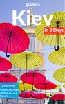 Kiev in 3 Days (Travel Guide 2023): Best Things to Do, See and Enjoy in Kiev, Ukraine: Where to stay, eat, shop & go out. What to see and do in Kiev. Includes Google Maps and Detailed 3-Day Itinerary