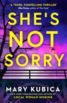 She's Not Sorry: The pulse-pounding new psychological crime thriller for 2024 from the Kindle bestselling author of Just the Nicest Couple