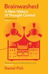 Brainwashed: A New History of Thought Control (Wellcome Collection)