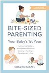 Bite-Sized Parenting: Your Baby's F