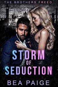 Storm of Seduction (Brothers Freed Book 2)