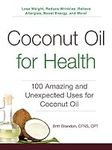 Coconut Oil for Health: 100 Amazing
