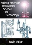 African American Contributions to Science and Technology (Reklaw Education Lecture Series Book 12)