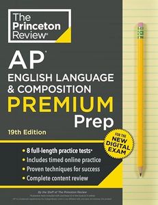 Princeton Review AP English Language & Composition Premium Prep, 19th Edition: 8 Practice Tests + Digital Practice Online + Content Review (College Test Preparation)