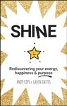 Shine: Rediscovering Your Energy, Happiness and Purpose