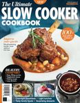 The Ultimate Slow Cooker Cookbook: 100+ recipes & ideas