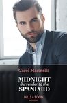 Midnight Surrender To The Spaniard: Enter a world of irresistible desire – perfect for fans of Cinderella…with a spicy Spanish twist in 2024! (Heirs to ... Empire, Book 2) (Mills & Boon Modern)