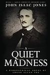 A Quiet Madness: A Biographical Nov