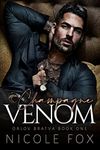 Champagne Venom (Orlov Bratva Book 1)