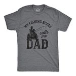 Mens My Fishing Buddy Calls Me Dad Tshirt Funny Fathers Day Graphic Novelty Tee Mens Funny T Shirts Dad Joke T Shirt for Men Funny Fishing T Shirt Novelty Dark Grey M