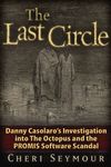 The Last Circle: Danny Casolaro's Investigation into the Octopus and the PROMIS Software Scandal