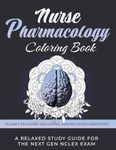 Nurse Pharmacology Coloring Book: Volume 2 - Psychiatric and Central Nervous System Medications: A Relaxed Study Guide for the Next Gen NCLEX Exam - ... Drug Test Prep Review for Nursing School