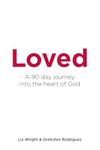 Loved: A 90 day journey into the heart of God