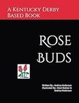 Rose Buds: A Kentucky Derby Based B