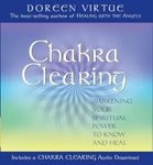 Chakra Clearing: Awakening Your Spi