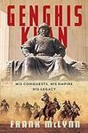 Genghis Khan: His Conquests, His Em