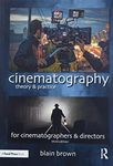 Cinematography: Theory and Practice: Image Making for Cinematographers and Directors