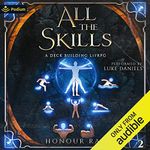 All the Skill 2: A Deck-Building LitRPG: All the Skills, Book 2