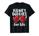 Kidney Buddies For Life Shirt Donor Recipient Gifts