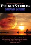 Fantastic Stories Presents the Planet Stories Super Pack (Positronic Super Pack Series Book 28)