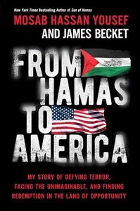 From Hamas to America: My Story of Defying Terror, Facing the Unimaginable, and Finding Redemption in the Land of Opportunity