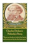 Charles Dickens - Nobody's Story: "