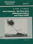 Paris Kanonen--The Paris Guns (Wilhelmgeschütze) and Project HARP