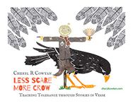 Less Scare, More Crow: One Scarecrow's Story for Halloween: Teaching Tolerance for Facial Differences (Virtues and Values through Verse)