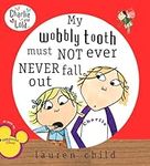 My Wobbly Tooth Must Not Ever Never