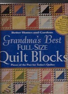 Grandma's Best Full-Size Quilt Blocks: Pieces of the Past for Today's Quilter