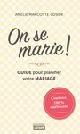 On se marie !: Guide pour planifier votre mariage