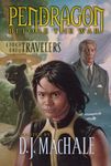 Book One of the Travelers (Pendragon: Before the War 1)