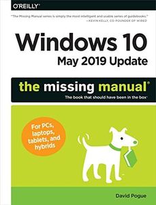 Windows 10 May 2019 Update: The Missing Manual: The Book That Should Have Been in the Box