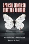 African American Mystery Writers: A Historical and Thematic Study