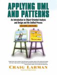Applying UML and Patterns: An Introduction to Object-Oriented Analysis and Design and the Unified Process (2nd Edition)