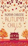 AUTUMN CHILLS: Tales of Intrigue from the Queen of Crime