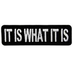 It is What It is Patch Embroidered Funny Badge Biker Applique Fastener Hook and Loop Emblem