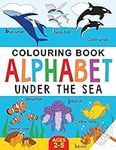 Under the Sea Colouring Book for Children: Alphabet of Sea Life: Ages 2-5 (Alphabet - Colour and Learn (Ages 2-5))