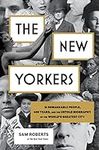 The New Yorkers: 31 Remarkable Peop