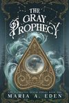 The Gray Prophecy