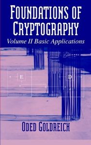 Foundations of Cryptography: Volume 2, Basic Applications