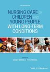 Nursing Care of Children and Young People with Long-Term Conditions, 2nd Edition