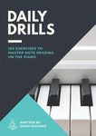 Daily Drills: 100 Exercises to master note reading on the Piano