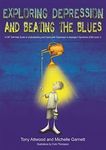 Exploring Depression, and Beating the Blues: A CBT Self-Help Guide to: Understanding and Coping with Depression in Asperger's Syndrome [ASD-Level 1}