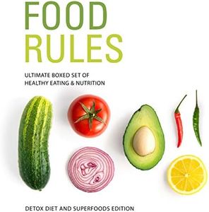 Food Rules: Ultimate Boxed Set of Healthy Eating & Nutrition: Detox Diet and Superfoods Edition