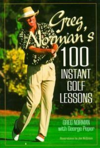 Greg Norman's 100 Instant Golf Lessons (Pelham Practical Sports S.)