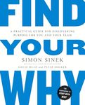 Find Your Why: A practical leadership book to bring purpose to your team from the multi-million copy bestselling author of Start With Why